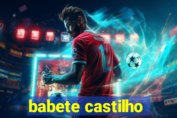 babete castilho